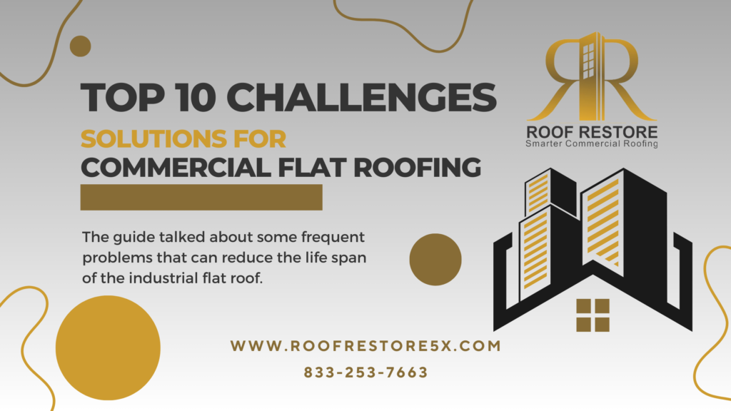 Top 10 Challenges in Commercial Flat Roofing